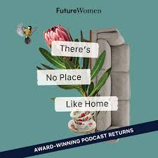 There's No Place Like Home by Future Women