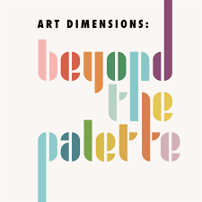 Art Dimensions: Beyond the Palette