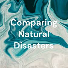 Comparing Natural Disasters
