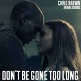  Chrisa Browna i Ariany Grande - Don't Be Gone Too Long