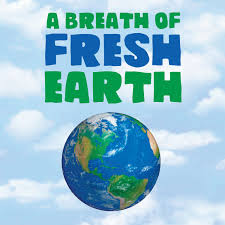 A Breath of Fresh Earth