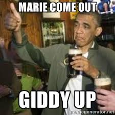 marie come out giddy up - obama beer | Meme Generator via Relatably.com