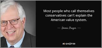Dennis Prager quote: Most people who call themselves conservatives ... via Relatably.com