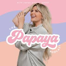 The Papaya Podcast