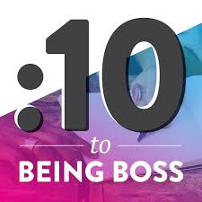 10 Minutes to Being Boss