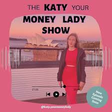 The Katy your Money Lady Show