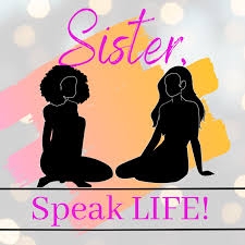 Sister, Speak LIFE! with Marline Paul