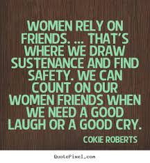 Woman Friendship Quotes. QuotesGram via Relatably.com
