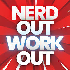 Nerdout & Workout Podcast