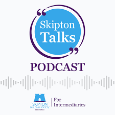 Skipton Building Society for Intermediaries: Skipton Talks Podcast
