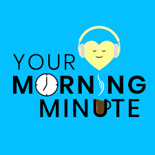 Your Morning Minute
