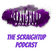 The Scraightup Podcast