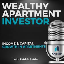 The Wealthy Apartment Investor Podcast