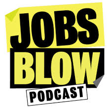 Jobs Blow Podcast