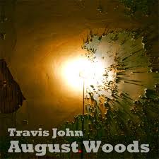 visions.de | News | Travis John - \u0026quot;August Woods\u0026quot; 24.07.2013 10:
