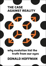 free download [pdf] The Case Against Reality: Why Evolution Hid the ...