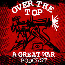Over the Top: A Great War Podcast
