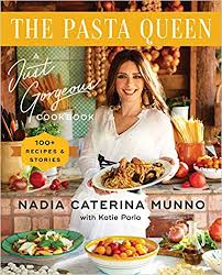The Pasta Queen: A Just Gorgeous Cookbook: 100+ Recipes and ...