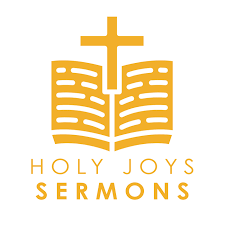 Holy Joys Sermons