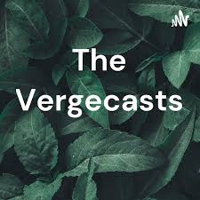 The Vergecasts