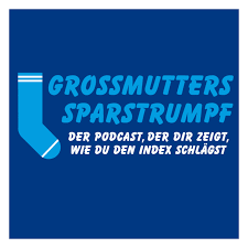 Grossmutters Sparstrumpf – Der Podcast, der dir zeigt, wie auch Du den Index schlägst.