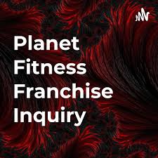 Planet Fitness Franchise Inquiry