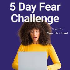 Five Day Challenge To Overcome Your Fears