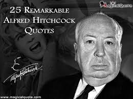 25 Remarkable Alfred Hitchcock Quotes - moviepilot.com via Relatably.com