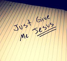 give me jesus