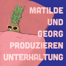 Matilde und Georg produzieren Unterhaltung