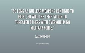 Nuclear Weapons Quotes. QuotesGram via Relatably.com