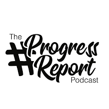 The #ProgressReport Podcast