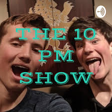 THE 10 PM SHOW