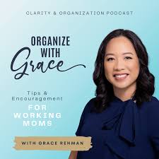 ORGANIZE WITH GRACE | Organization tips for working moms, declutter, home and life management, encouragement, and mental/mind clarity and wellness