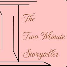The TWO Minute Storyteller