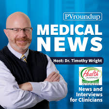 PV Roundup - Medical News Podcast