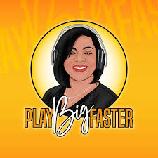 Play Big Faster Podcast