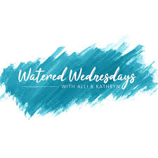 Watered Wednesdays