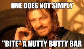 ONE DOES NOT SIMPLY &quot;BITE&quot; A NUTTY BUTTY BAR - Boromir - quickmeme via Relatably.com