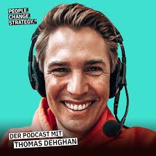 People. Change. Strategy. - Der Podcast mit Thomas Dehghan