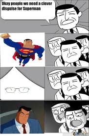 Superman Disguise by kidcudi21 - Meme Center via Relatably.com