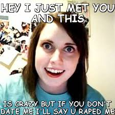 HEY I JUST MET YOU AND THIS IS CRAZY BUT IF YOU DON&#39; (Overly ... via Relatably.com