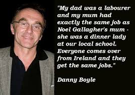 Danny Boyle&#39;s quotes, famous and not much - QuotationOf . COM via Relatably.com