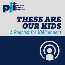 These Are Our Kids: A Podcast for JDAIconnect