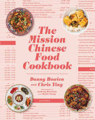 The Mission Chinese Food Cookbook by Danny Bowien, Chris Ying ...