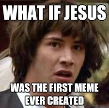 What if Jesus was the first meme ever created - Keanu Lizard ... via Relatably.com