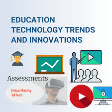 Education Technology Trends , Innovations