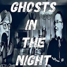 Ghosts In The Night a Paranormal and True Crime Podcast