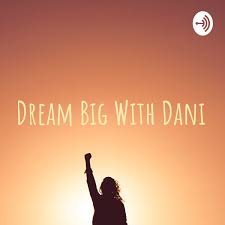 Dream Big With Dani