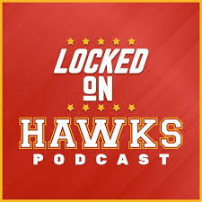Locked On Hawks - Daily Podcast On The Atlanta Hawks